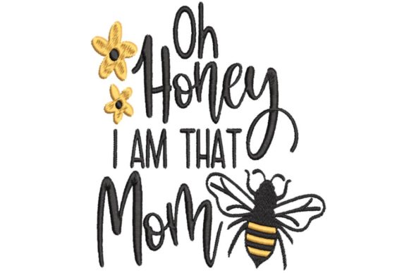 Oh Honey I Am That Mom
